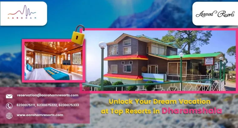 Unlock Your Dream Vacation at Best Hotel in Dharamshala
