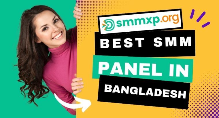 SMMXP – Cheap & Best SMM Panel in Bangladesh